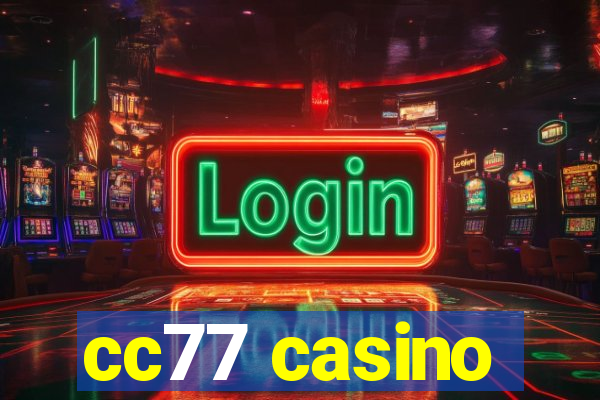 cc77 casino